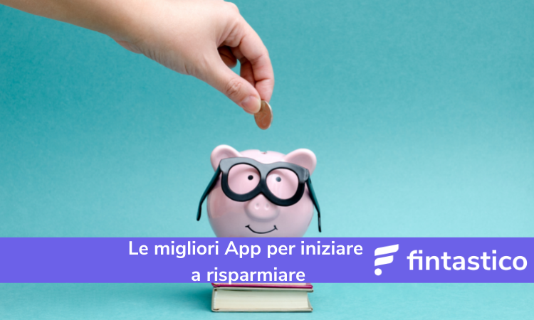 Le migliori App per iniziare a risparmiare1.png